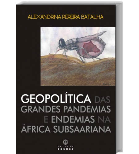 Geopolítica das Grandes Pandemias e Endemias na África Subsaariana